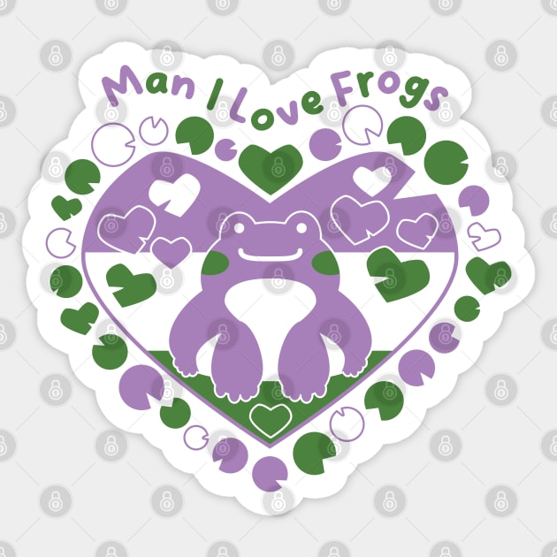 Man I Love Frogs [genderqueer] Sticker by deadbeatprince typography